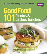 Cover Good Food: 101 Picnics & Packed Lunches: Triple-tested Recipes