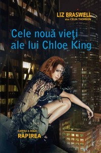 Cover Cele nouă vieți ale lui Chloe King. Cartea a doua - Răpirea