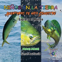 Cover Niños en la Tierra Aventuras de vida Silvestre - Explora el Mundo Mahi Mahi - Costa Rica