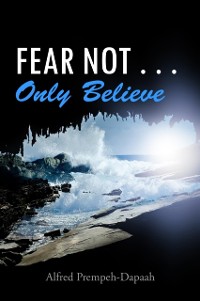 Cover Fear Not . . . Only Believe
