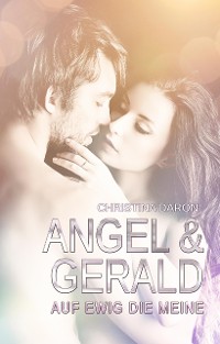 Cover Angel & Gerald - Auf ewig die Meine!