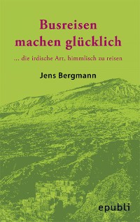 Cover BUSREISEN MACHEN GLÜCKLICH