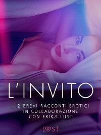 Cover L''invito - 2 brevi racconti erotici in collaborazione con Erika Lust