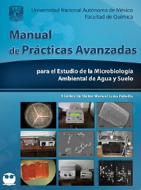 Cover Manual de prácticas avanzadas para el estudio de la Microbiología ambiental de agua y suelo