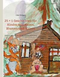 Cover 25 + 1 Geschichten für Kinder von Hasen, Blumen und Katern