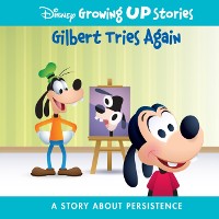 Cover Disney Growing Up Stories Gilbert Tries Again