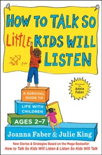Cover How to Talk so Little Kids Will Listen
