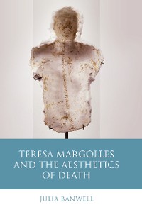 Cover Teresa Margolles and the Aesthetics of Death