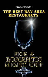 Cover The Best Bay Area Restaurants for a Romantic Night Out