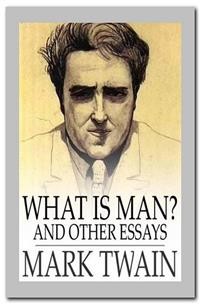 Cover What Is Man And Other Essays