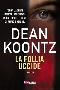 Cover La follia uccide – Jane Hawk Vol. 5