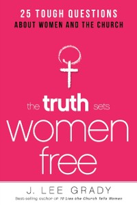 Cover Truth Sets Women Free