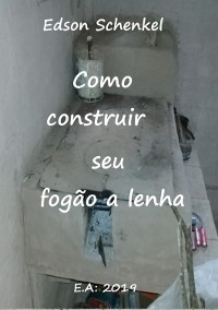 Cover Como Construir Seu Fogão A Lenha