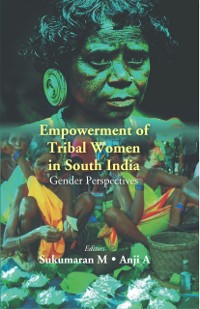 Cover Empowerment Of Tribal Women In South India: Gender Perspectives
