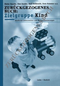 Cover Zielgruppe Kind: Kindliche Lebenswelt und Werbeinszenierungen