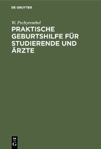 Cover Praktische Geburtshilfe für Studierende und Ärzte