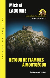 Cover Retour de flammes à Montségur - Le sang des siècles 1