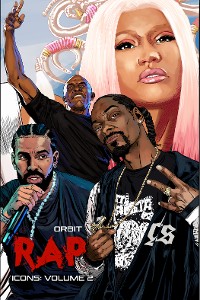 Cover Orbit: RAP Icons: Snoop Dogg, Dr. Dre, Drake, Nicki Minaj