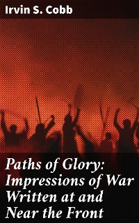 Cover Paths of Glory: Impressions of War Written at and Near the Front