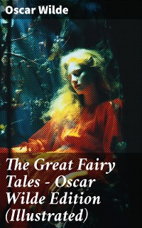 Cover The Great Fairy Tales - Oscar Wilde Edition (Illustrated)