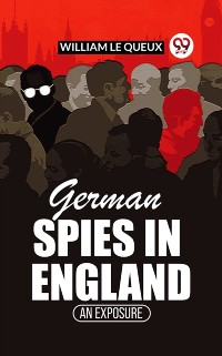 Cover German Spies In England An Exposure