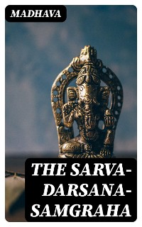 Cover The Sarva-Darsana-Samgraha