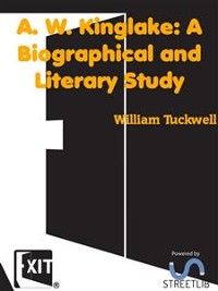 Cover A. W. Kinglake: A Biographical and Literary Study