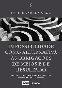 Cover Impossibilidade como Alternativa às Obrigações de Meios e de Resultado - 1ª Ed - 2025