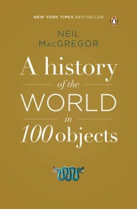 Cover History of the World in 100 Objects