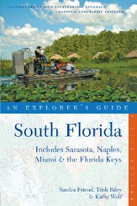 Cover Explorer's Guide South Florida: Includes Sarasota, Naples, Miami & the Florida Keys (Second Edition)  (Explorer's Complete)