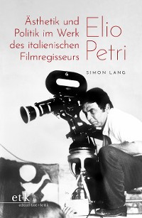 Cover Ästhetik und Politik im Werk des italienischen Filmregisseurs Elio Petri