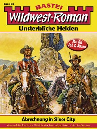 Cover Wildwest-Roman – Unsterbliche Helden 39
