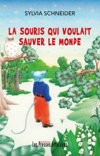 Cover La souris qui voulait sauver le monde