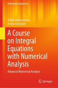 Cover A Course on Integral Equations with Numerical Analysis