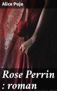 Cover Rose Perrin : roman