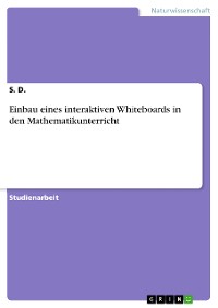 Cover Einbau eines interaktiven Whiteboards in den Mathematikunterricht