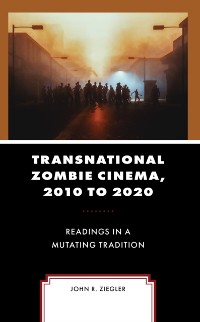 Cover Transnational Zombie Cinema, 2010 to 2020