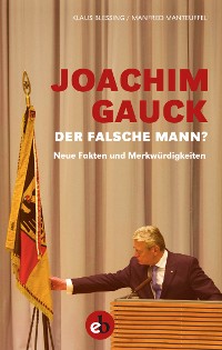 Cover Joachim Gauck. Der falsche Mann?