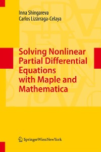 Cover Solving Nonlinear Partial Differential Equations with Maple and Mathematica