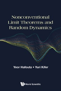 Cover NONCONVENTIONAL LIMIT THEOREMS AND RANDOM DYNAMICS