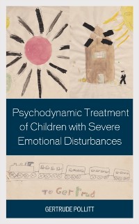 Cover Psychodynamic Treatment of Children with Severe Emotional Disturbances