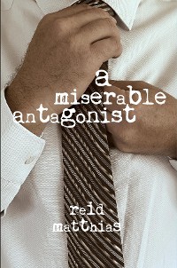 Cover A Miserable Antagonist