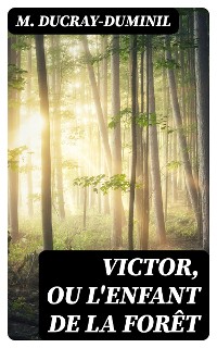 Cover Victor, ou L'enfant de la forêt