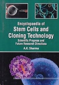 Cover Encyclopaedia Of Stem Cells And Cloning Technology Scientific Progress And Future Research Directions Basic Principles And Potential Methodologies In Stem Cells Technology