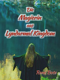 Cover Die Magierin aus Lyndarmal Kingdom