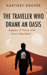 Cover The Traveler Who Drank an Oasis