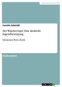 Cover Der Wandervogel. Eine deutsche Jugendbewegung