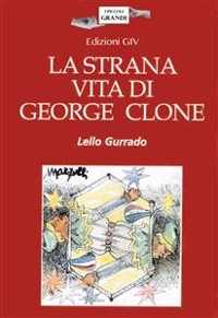 Cover La strana vita di George Clone