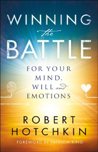 Cover Winning the Battle for Your Mind, Will and Emotions