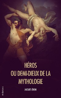 Cover Héros, ou demi-dieux de la Mythologie